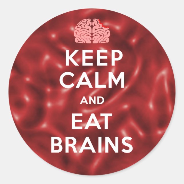Keep Calm Eat Brains Classic Round Sticker (Front)