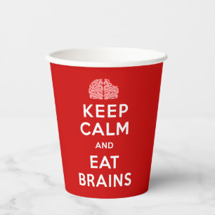 Keep Calm Eat Brains Paper Cups