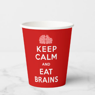 Keep Calm Eat Brains Paper Cups