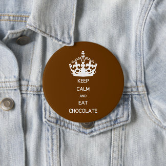 KEEP CALM EAT CHOCOLATE BUTTON