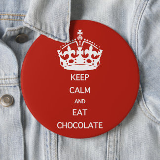 KEEP CALM EAT CHOCOLATE BUTTON