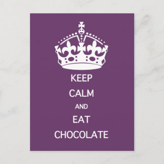 KEEP CALM EAT CHOCOLATE- choose color Postcard