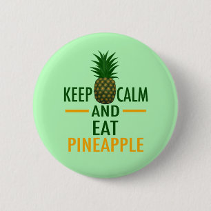 Keep Calm Eat Pineapple Pinback Button