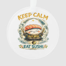 Keep Calm & Eat Sushi – Zen Kawaii Sushi