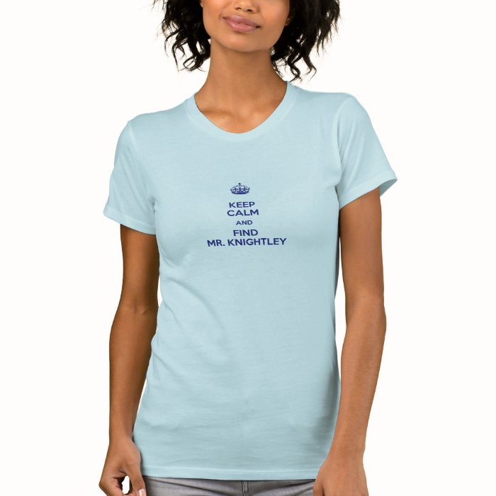 Keep Calm Find Mr. Knightley Jane Austen Emma Tees