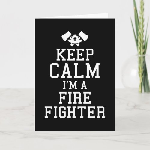 Keep Calm Firefighter Funny Firefighter Dad Card