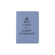 KEEP CALM FLIGHT ATTENDANT Passport Holder