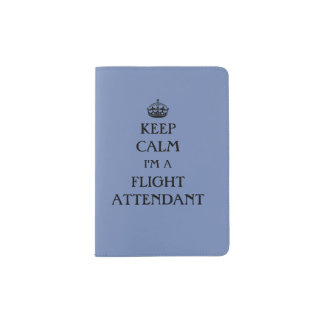 KEEP CALM FLIGHT ATTENDANT Passport Holder