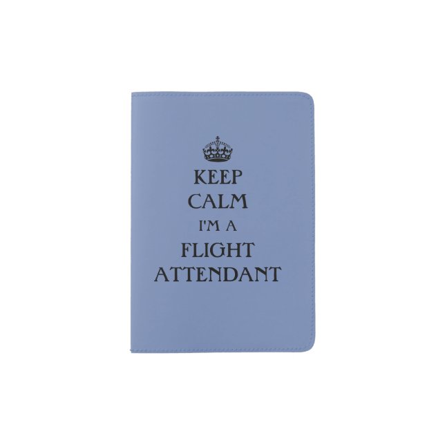 KEEP CALM FLIGHT ATTENDANT Passport Holder (Front)
