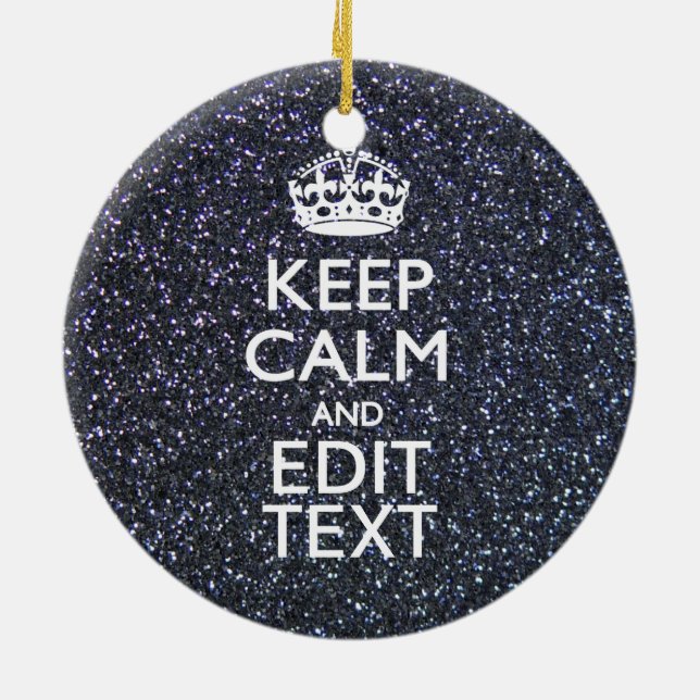 Keep Calm for Your Text on Midnight Style Ceramic Ornament (Back)