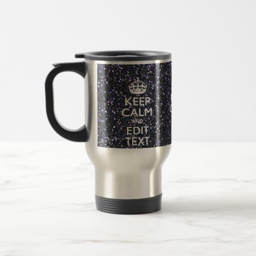 Keep Calm for Your Text on Midnight Style Travel Mug