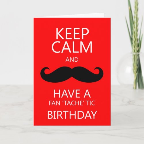 Keep Calm Fun Birthday Moustache Card