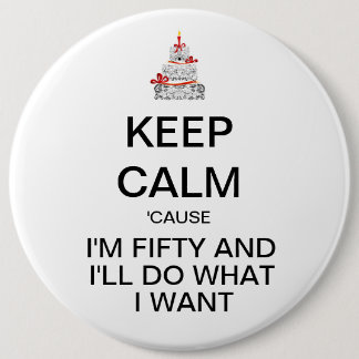 KEEP CALM Funny Fiftieth Birthday Button