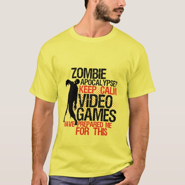 Keep Calm Funny Gamers T-shirt Zombie Apocalypse (Front)