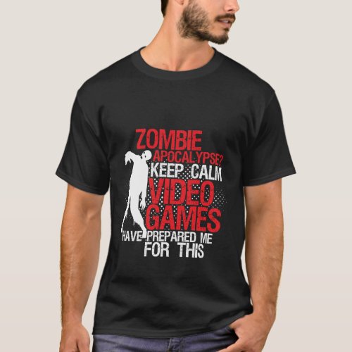 Keep Calm Funny Gamers T_shirt Zombie Apocalypse