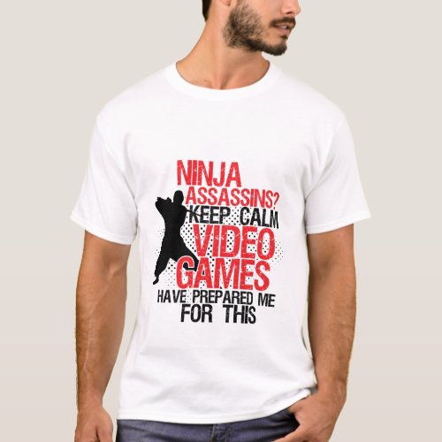Keep Calm Funny Geeks and Gamers Ninja T_shirt