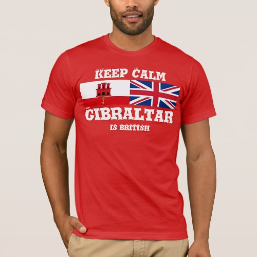 Keep Calm Gibraltar Is British T_Shirt Design