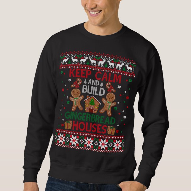Keep Calm Gingerbread Houses Baking Ugly Christmas Sweatshirt (Front)