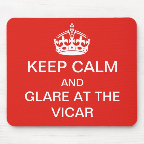 Keep calm _ glare at the vicar mousepad