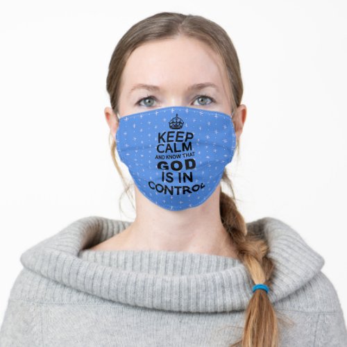 Keep Calm God is in Control _ blue and black Adult Cloth Face Mask