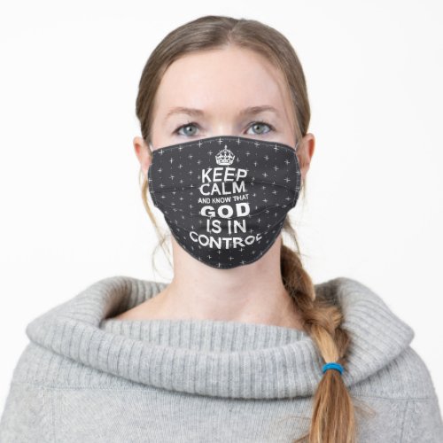 Keep Calm God is in Control _ charcoal gray white Adult Cloth Face Mask