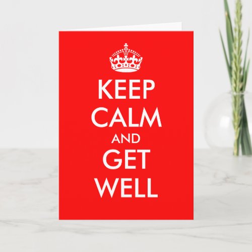 Keep calm greeting card  Keep calm and get well
