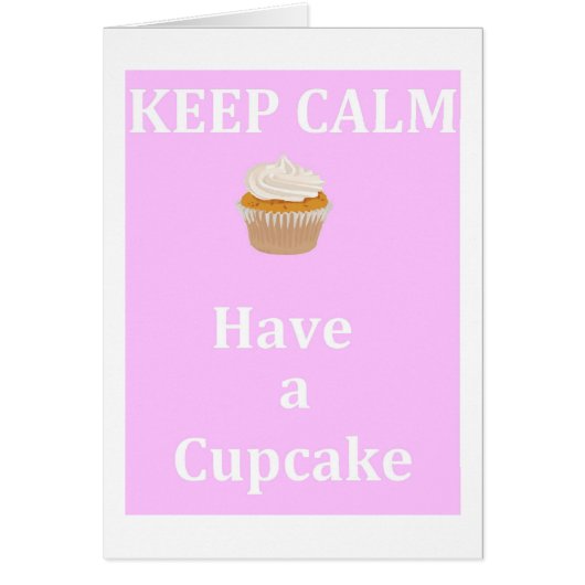 Keep Calm - Have a Cupcake Cards (Front)