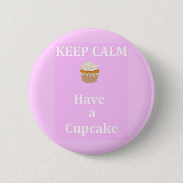 Keep Calm - Have a Cupcake Pinback Button (Front)