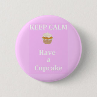 Keep Calm - Have a Cupcake Pinback Button