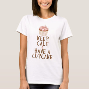 Keep Calm & Have a Cupcake T-Shirt