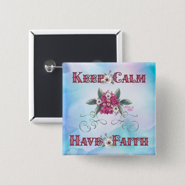 Keep Calm Have Faith Button (Front & Back)