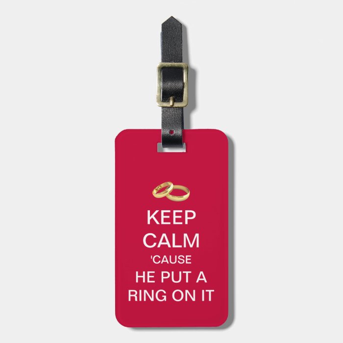 Keep Calm He Put A Ring On It Premium Luggage Tags