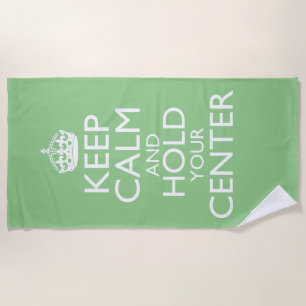 Keep Calm & Hold Your Center Beach Towel