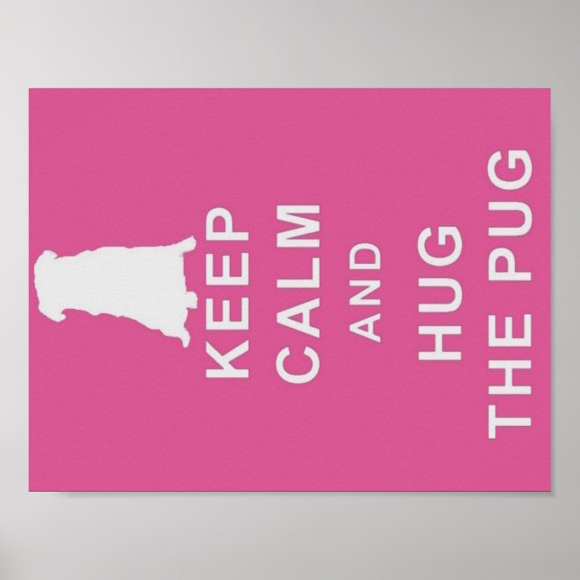 KEEP CALM HUG THE PUG POSTER BIRTHDAY PRESENT (Front)