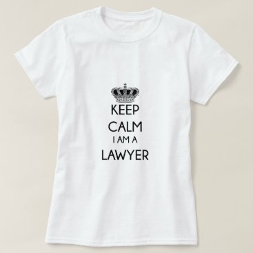 Keep Calm, I am a Lawyer T-Shirt