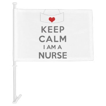 Keep Calm I am a Nurse Car Flag