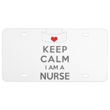 Keep Calm I am a Nurse License Plate