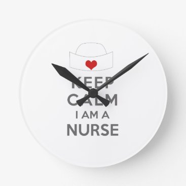 Keep Calm I am a Nurse Round Clock