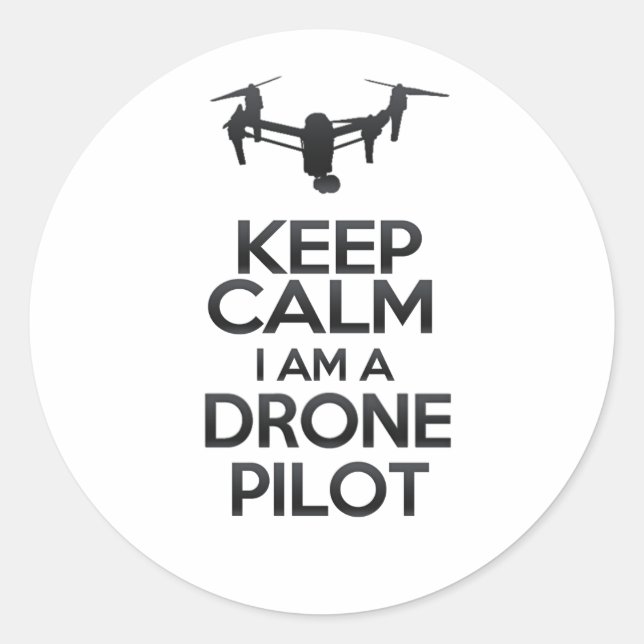 Keep Calm I Am Drone Pilot Classic Round Sticker (Front)