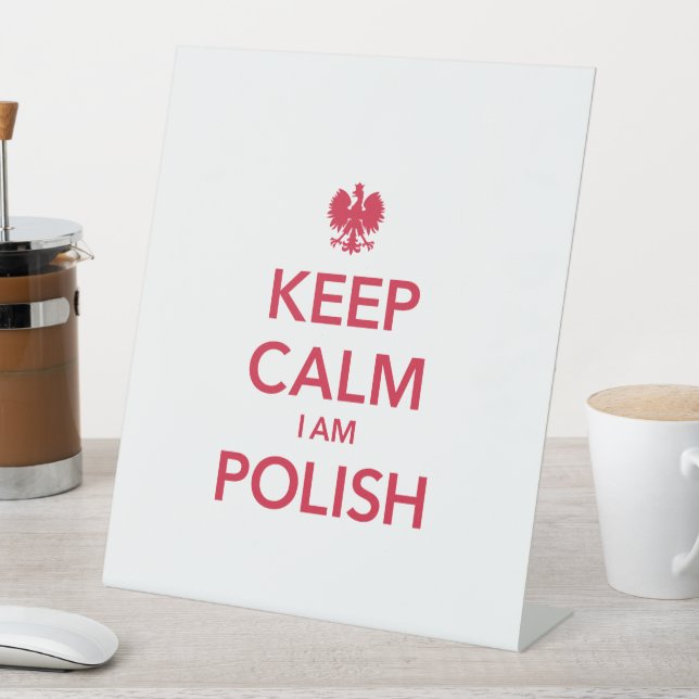 KEEP CALM I AM POLISH PEDESTAL SIGN (In SItu)