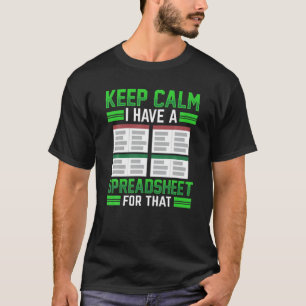 Keep Calm I Have A Spreadsheet For That Accounting T-Shirt