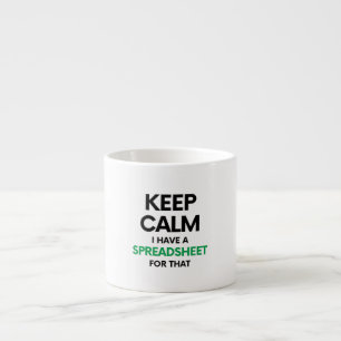 Keep calm I have a spreadsheet for that - Excel Espresso Cup