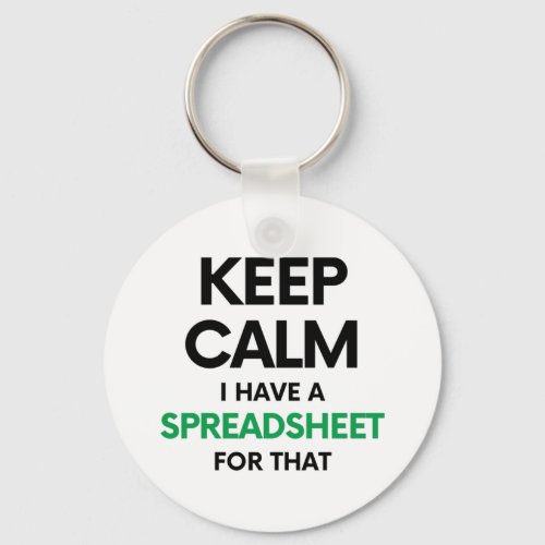 Keep calm I have a spreadsheet for that _ Excel Keychain