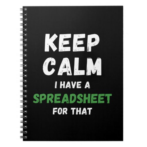 Keep calm I have a spreadsheet for that _ Excel No Notebook