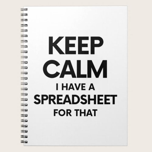 Keep calm I have a spreadsheet for that - Excel Notebook
