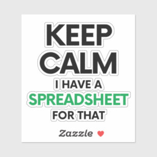 Keep calm I have a spreadsheet for that - Excel Sticker