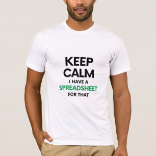 Keep calm I have a spreadsheet for that - Excel T-Shirt