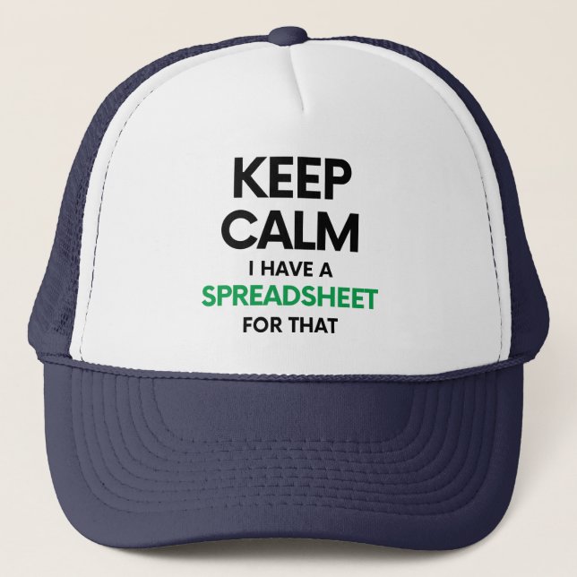 Keep calm I have a spreadsheet for that - Excel Trucker Hat (Front)