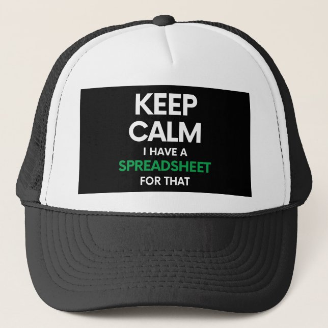 Keep calm I have a spreadsheet for that - Excel Trucker Hat (Front)