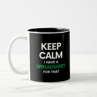 Keep calm I have a spreadsheet for that - Excel Two-Tone Coffee Mug